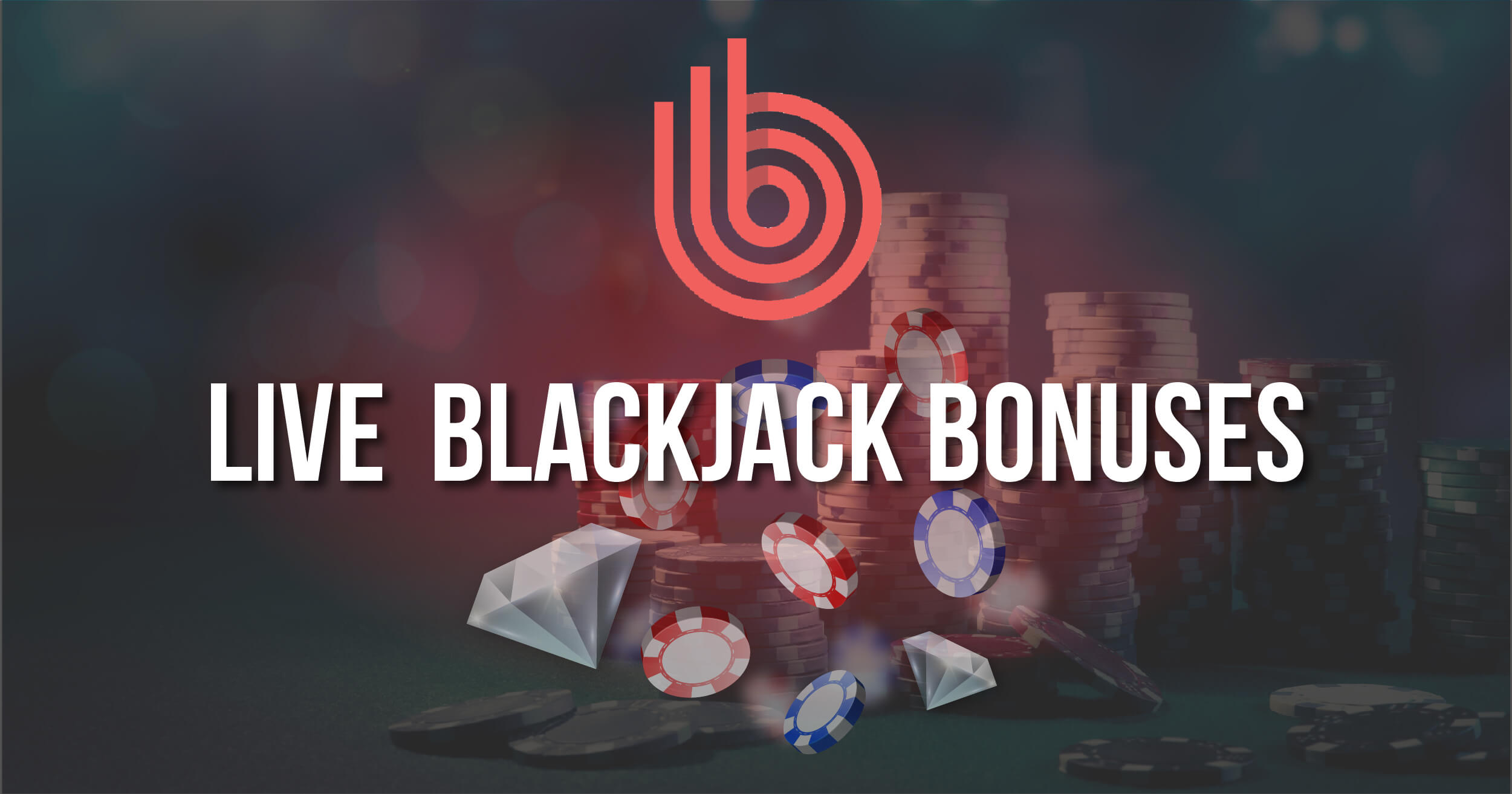 Best Live Blackjack Bonuses Review